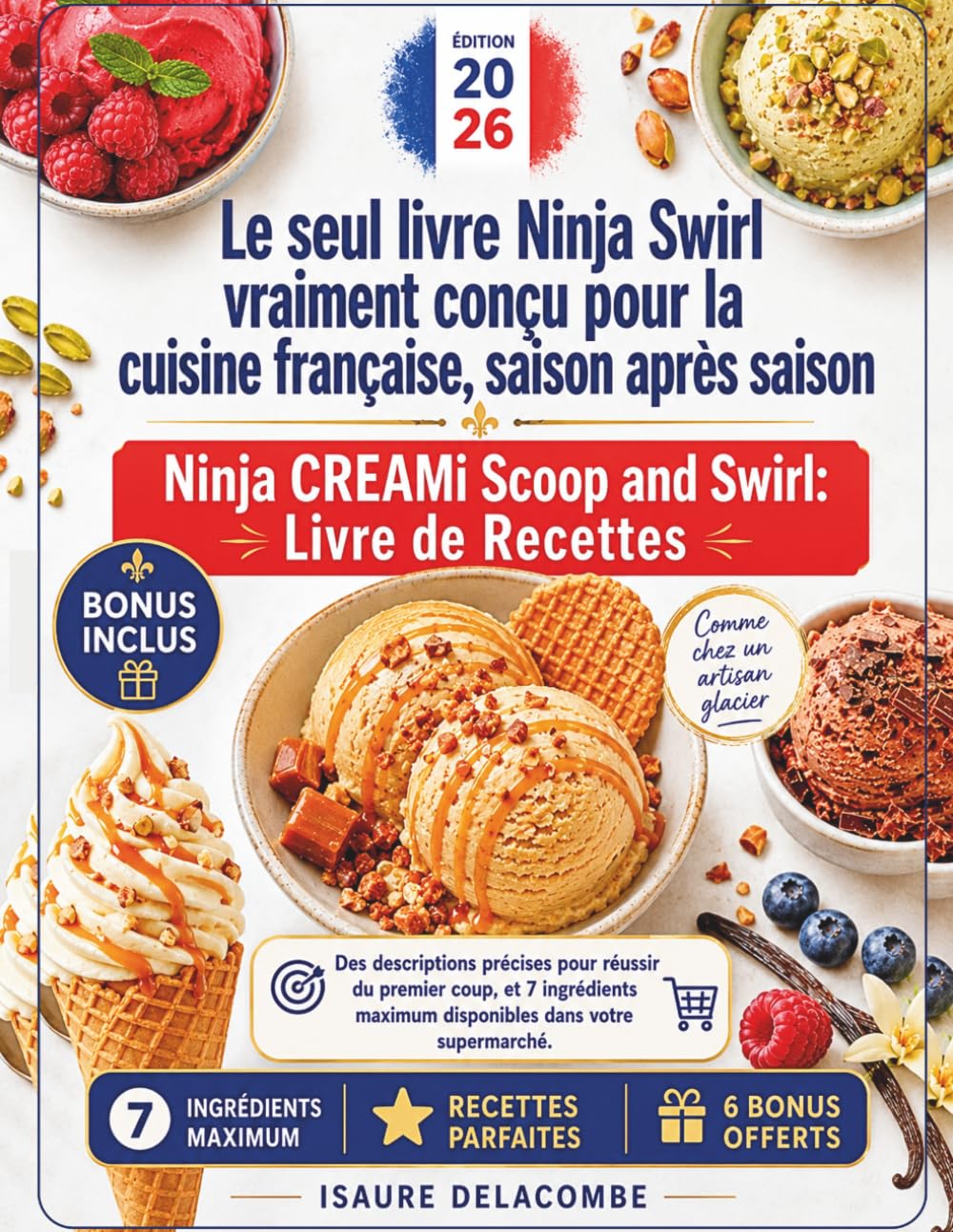 Ninja CREAMi Scoop & Swirl: Livre de Recettes: Le seul livre Ninja Swirl vraiment conçu pour la cuisine française, saison après saison. Des ... maximum disponibles dans votre supermarché