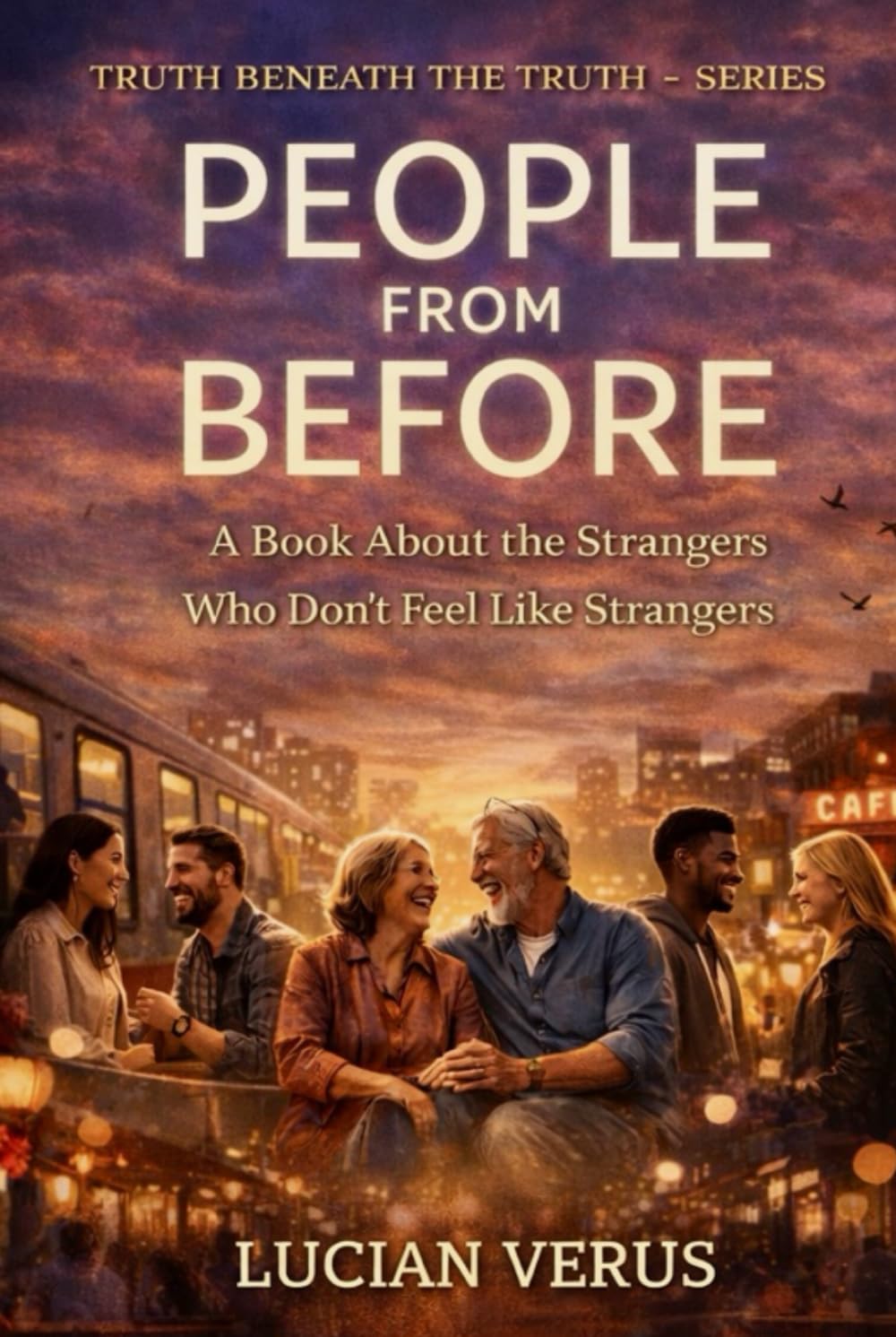 PEOPLE FROM BEFORE (TRUTH BENEATH THE TRUTH)