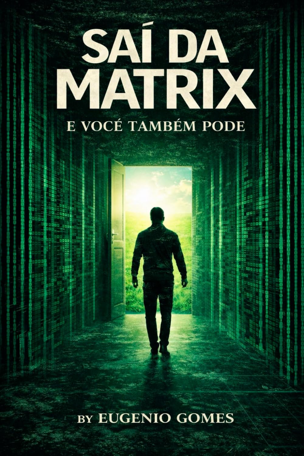 Saí da Matrix: Você Também Pode