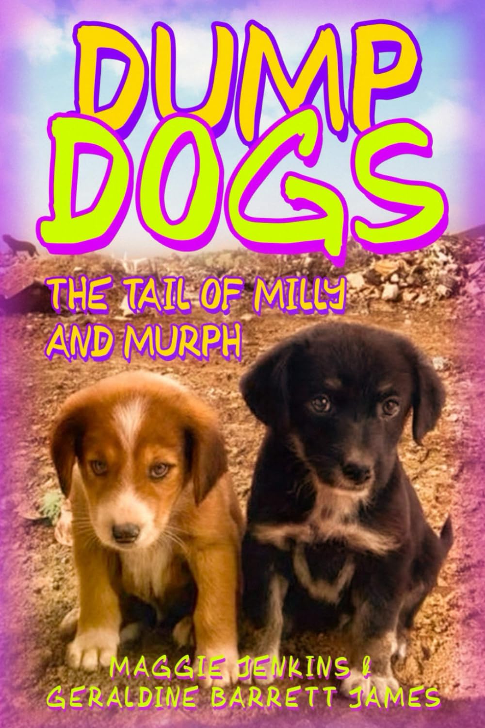 Dump Dogs: The Tail of Milly and Murph