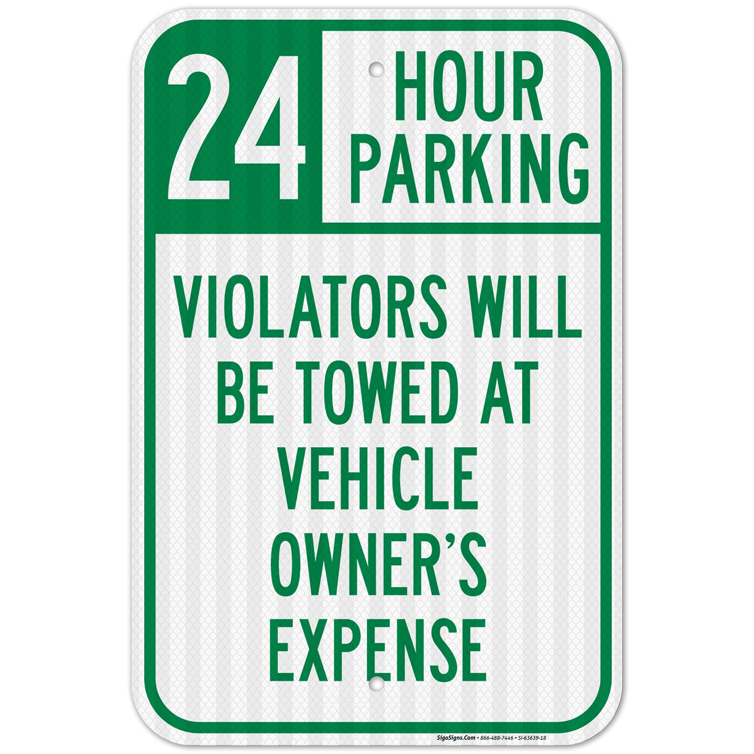 24 Hour Parking Violators Will Be Towed at Vehicle Owner's Expense Sign, 12x18 Inches, 3M EGP Reflective .063 Aluminum, Fade Resistant, Made in USA