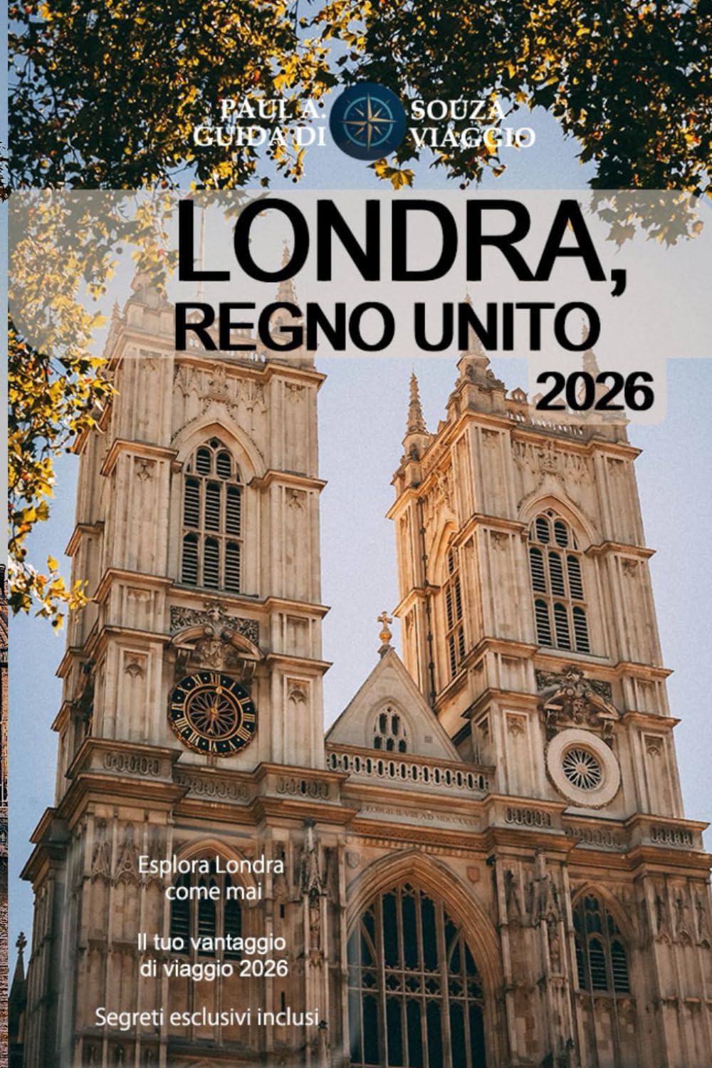 LONDRA, REGNO UNITO GUIDA DI VIAGGIO 2026: Consigli essenziali, approfondimenti locali, itinerari e strumenti pratici per un'esperienza londinese indimenticabile