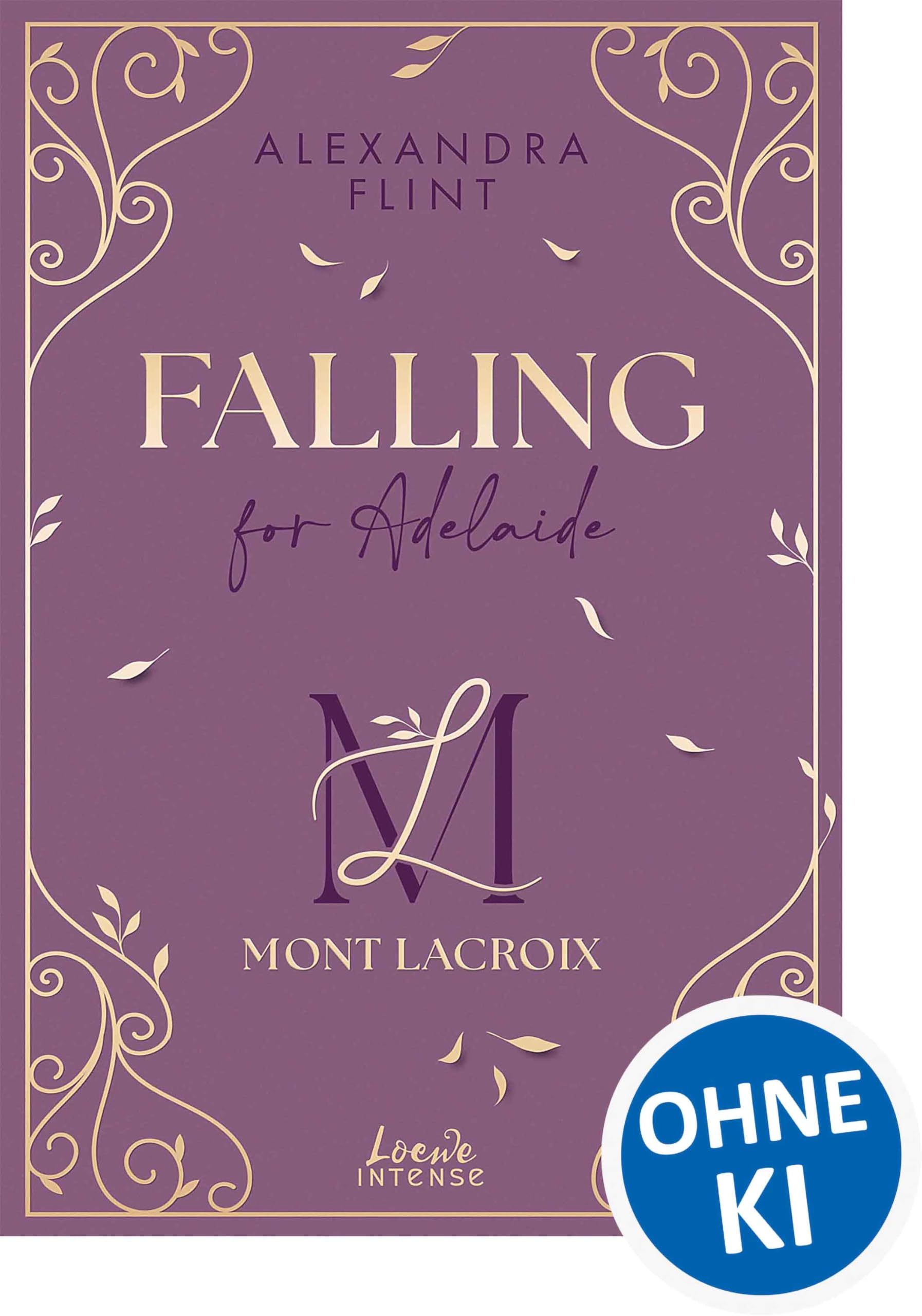 Mont Lacroix (Band 2) - Falling for Adelaide: Willkommen zurück im exklusiven Luxushotel in den Alpen - High Society x Fake Dating