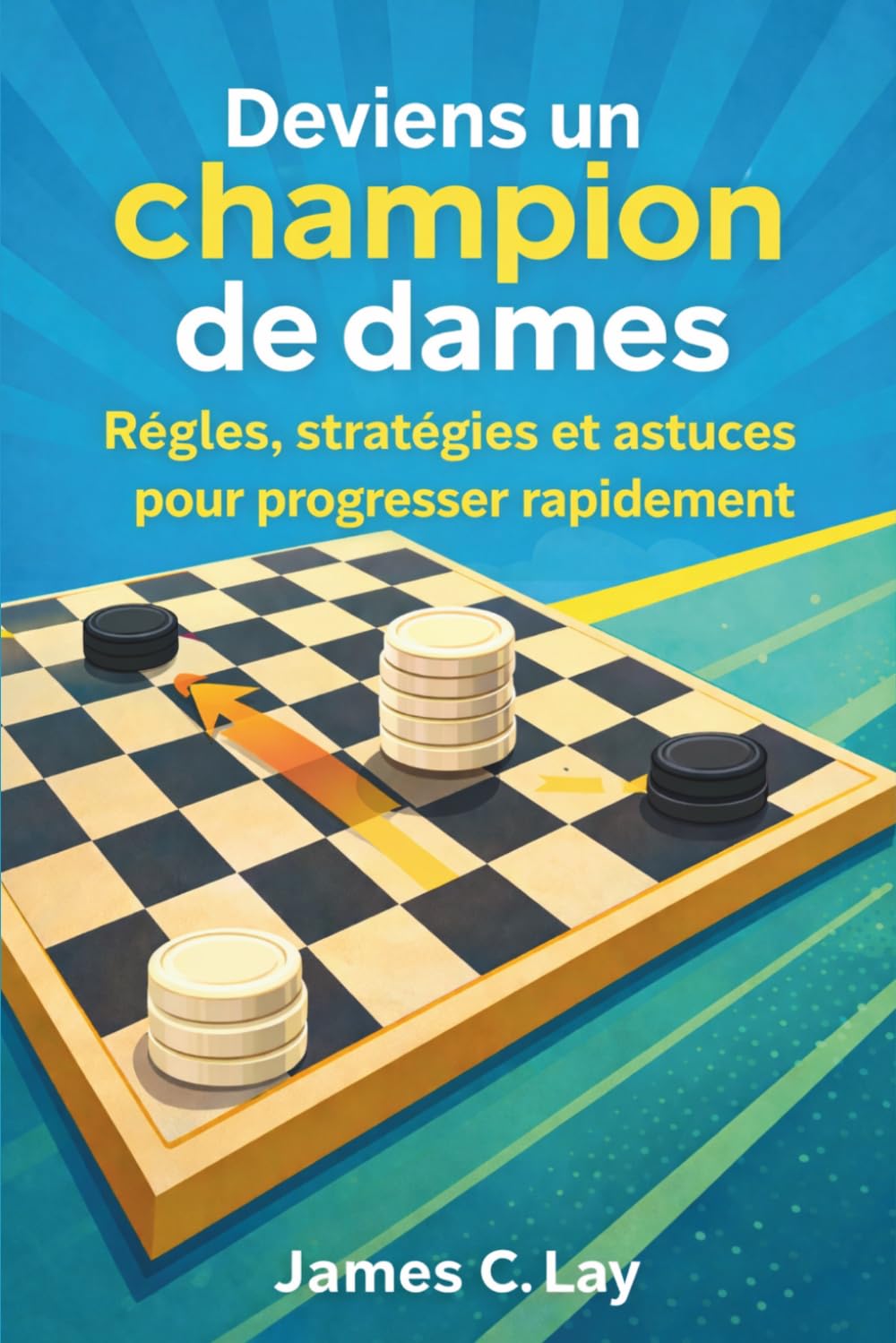 Deviens un champion de dames: Règles, stratégies et astuces pour progresser rapidement