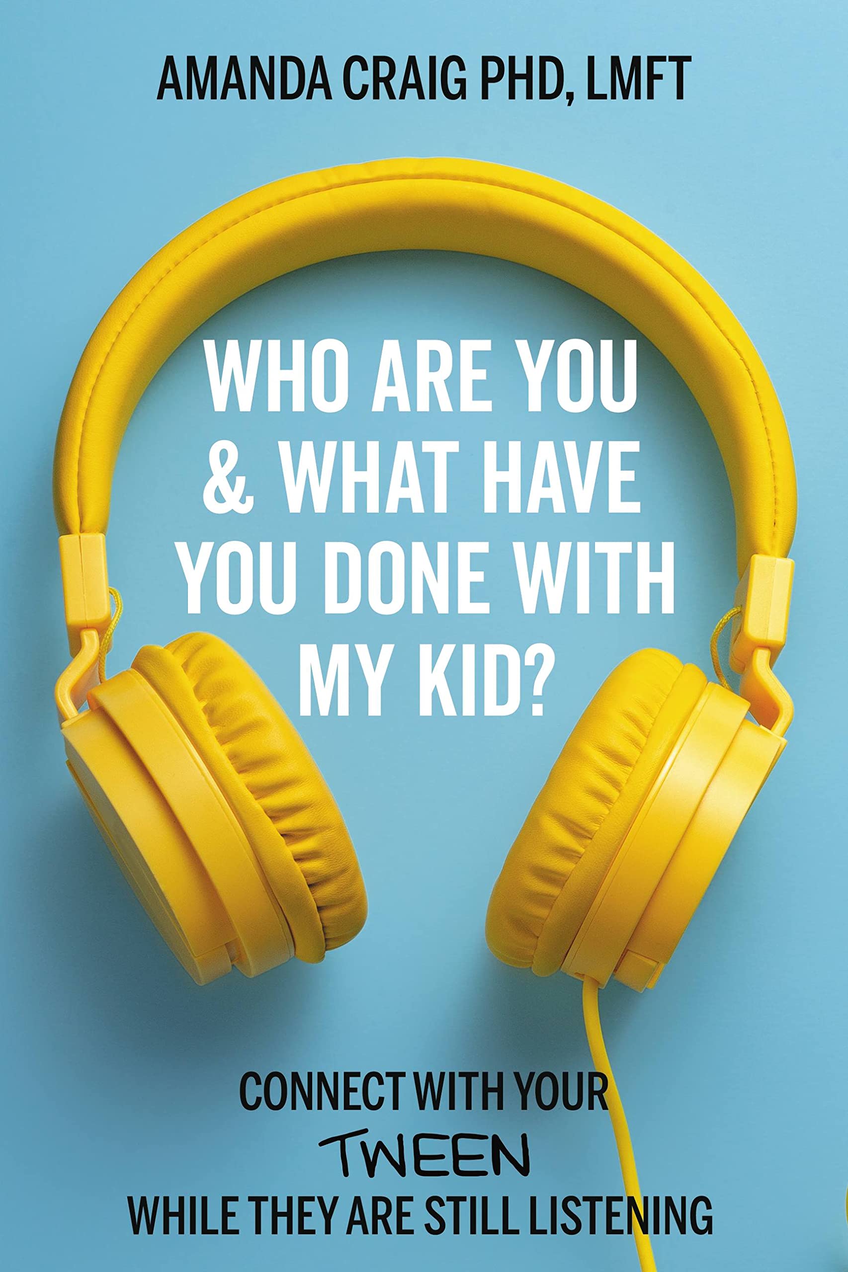 Buy Who Are You & What Have You Done with My Kid? — BookShops.in