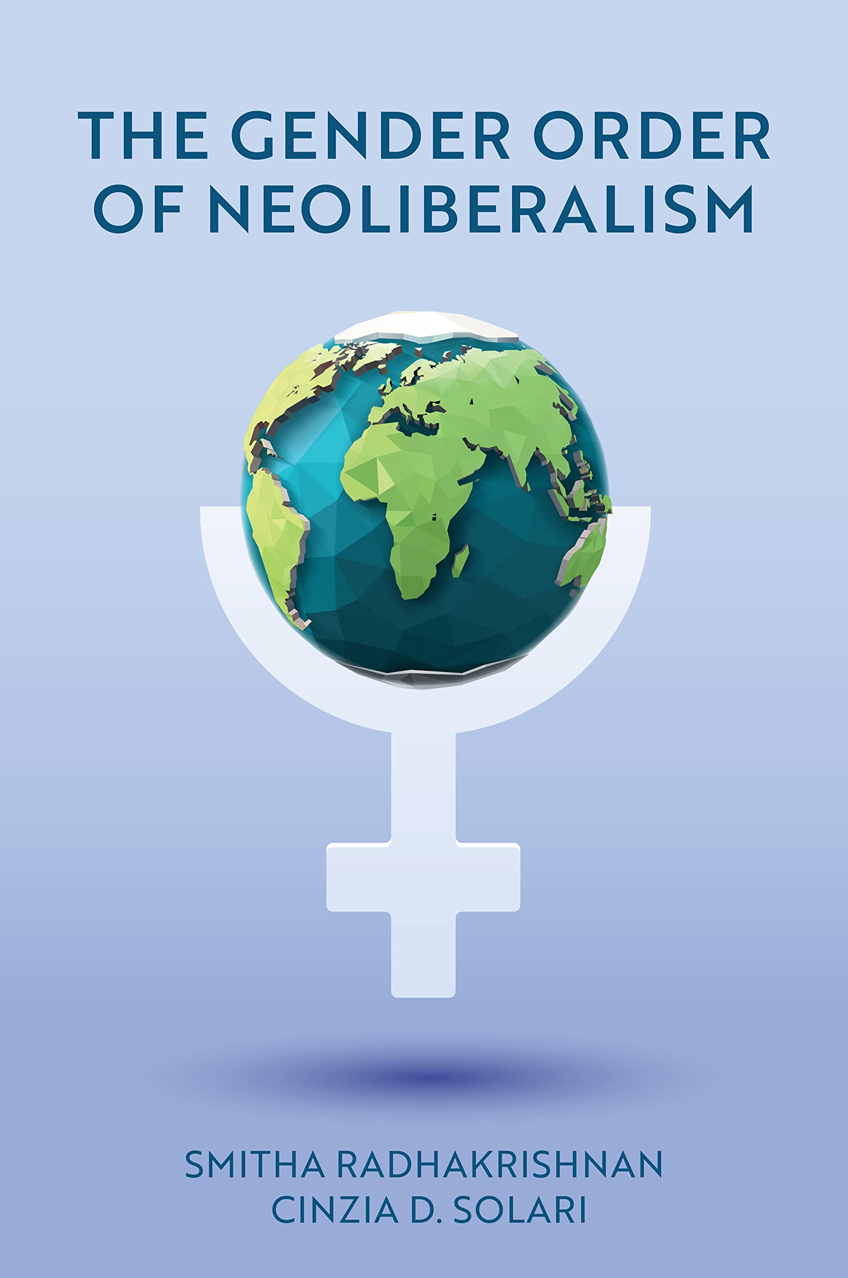 The Gender Order of Neoliberalism by Smitha Radhakrishnan, Ci... - 9781509544905