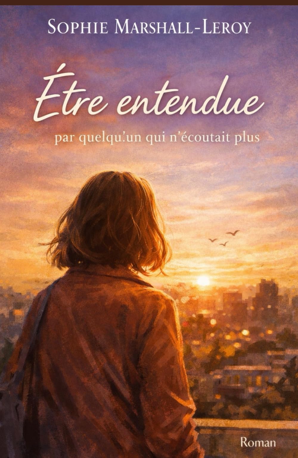 Être entendue par quelqu’un qui n’écoutait plus: Parfois, il suffit d’être enfin entendue… pour commencer à vivre vraiment.
