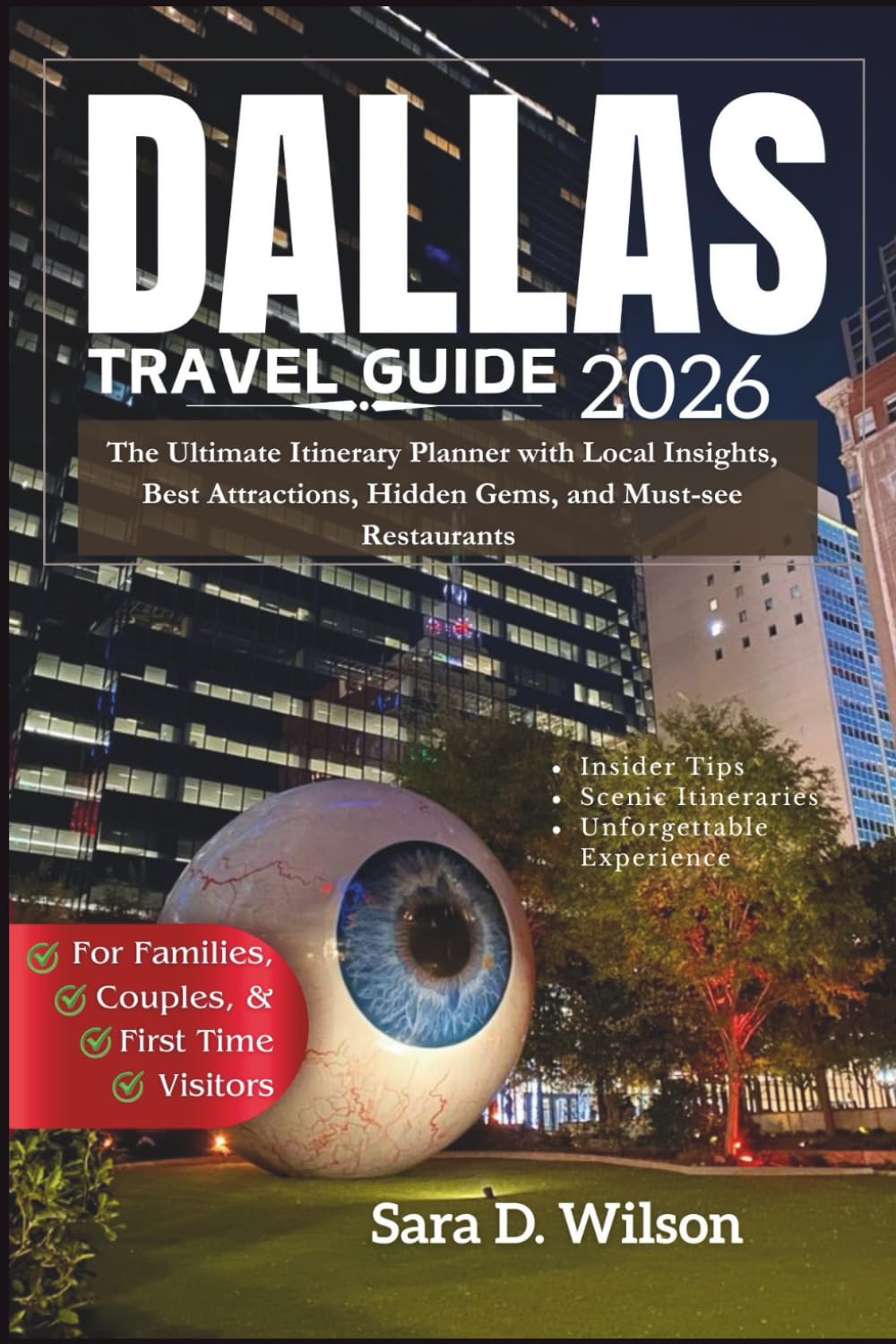 Dallas travel guide 2026: The ultimate itinerary planner with local insights, best attractions, hidden gems, and must-see restaurants for families, couples, and first-time visitors.