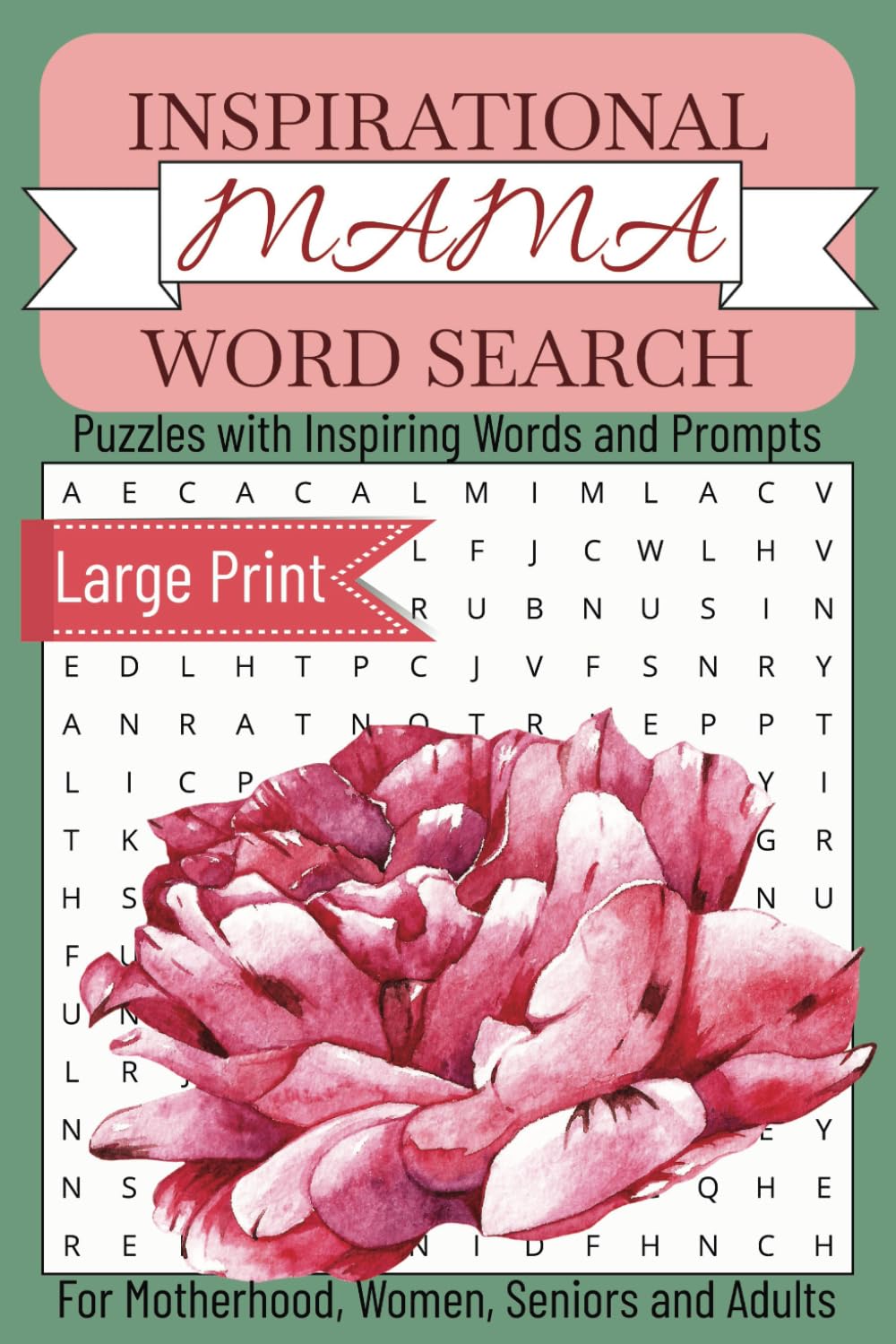 Inspirational Mama Word Search Book: Easy To Read Word Find Filled with 1155 Inspirational Words for Mom with Uplifting Motherhood Themed Prompts
