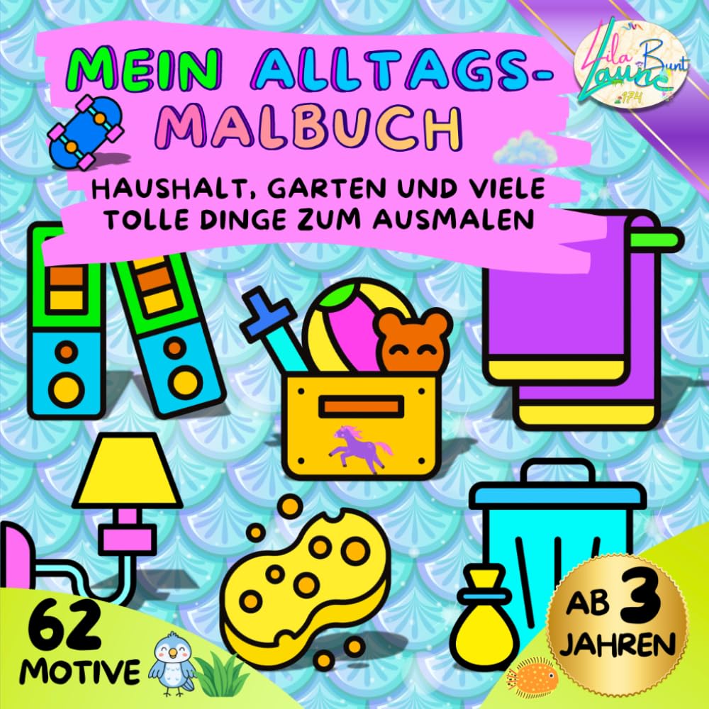 Mein Alltags-Malbuch: Haushalt, Garten und viele tolle Dinge zum Ausmalen