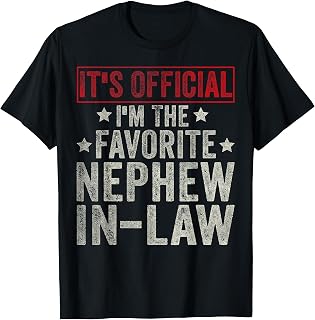 It's Official I'm The Favorite Nephew-In-Law Gifts T-Shirt