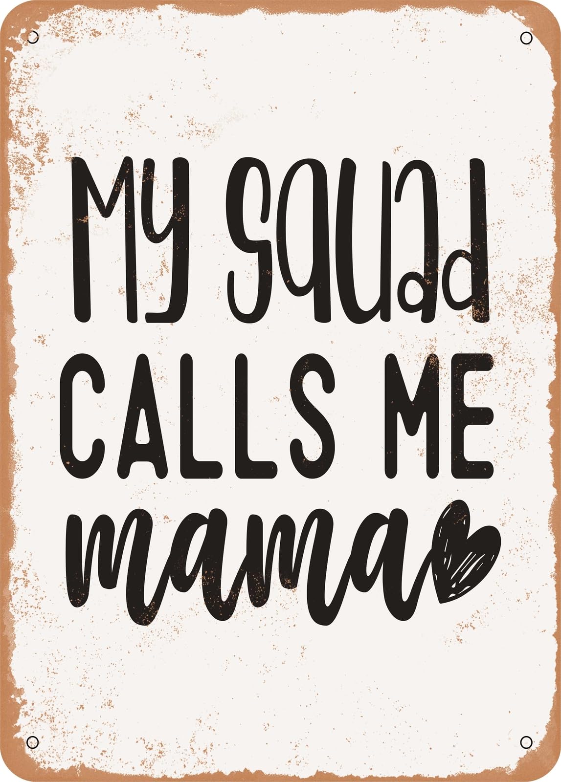 Miaomansenstore Metal Sign - My Squad Calls Me Mama - 2 - Vintage Rusty Look Home Decor