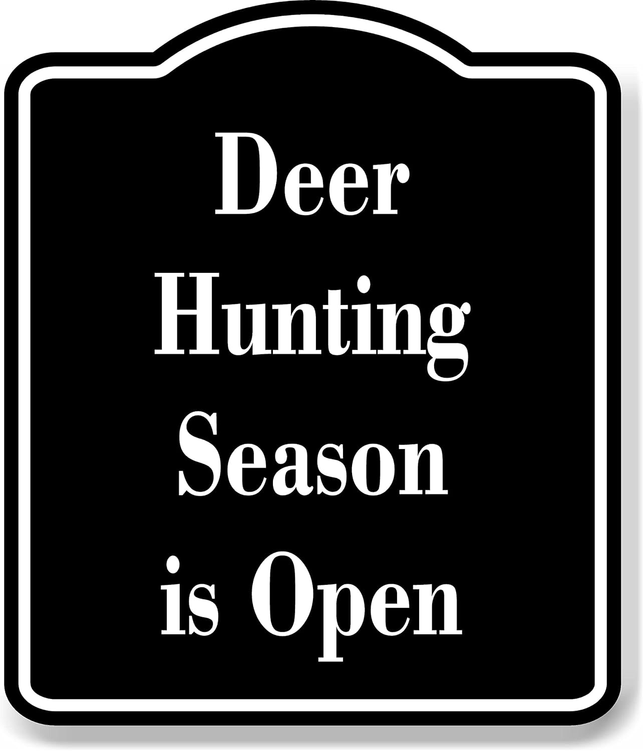 Deer Hunting Season is Open Hunt BLACK Aluminum Composite Sign, 15"x18"