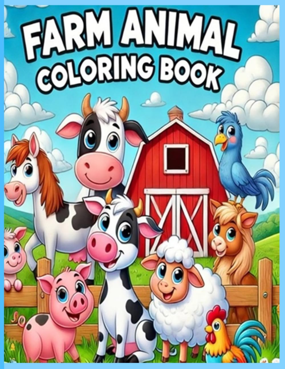 Farm animal coloring book: Fun and Easy Farm Animal Coloring Book for Kids - Cute and Adorable Cows, Horses, Pigs, Chickens, and More! Perfect for ... and Learning Activity for Boys and Girls