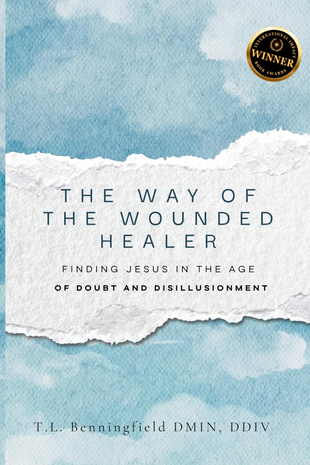 The Way of the Wounded Healer: Finding Jesus in the Age of Doubt and Disillusionment