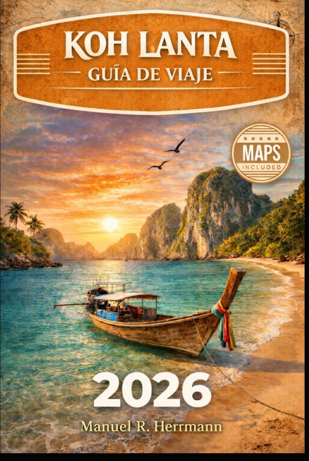 KOH LANTA GUÍA DE VIAJE 2026: La guía completa de playas, vida isleña, joyas ocultas, excursiones de un día y estancias largas en Tailandia (Spanish Edition)      Hardcover – February 13, 2026