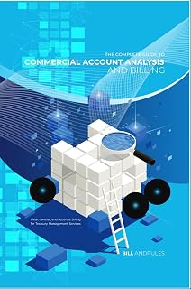 The Complete Guide to Commercial Account Analysis AND Billing