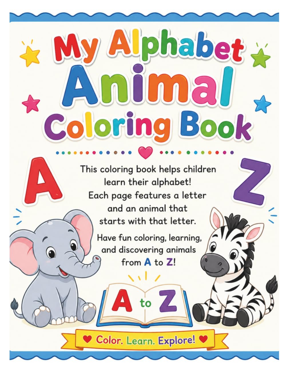 My Alphabet Animal Coloring Book: An A-to-Z Animal Adventure for Little Learners