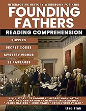 Founding Fathers Interactive History Workbook for Kids: Puzzles and Secret Codes, Reading Comprehension, Homeschool Curriculum, George Washington, ... a New Nation, 13 Colonies, US Constitution