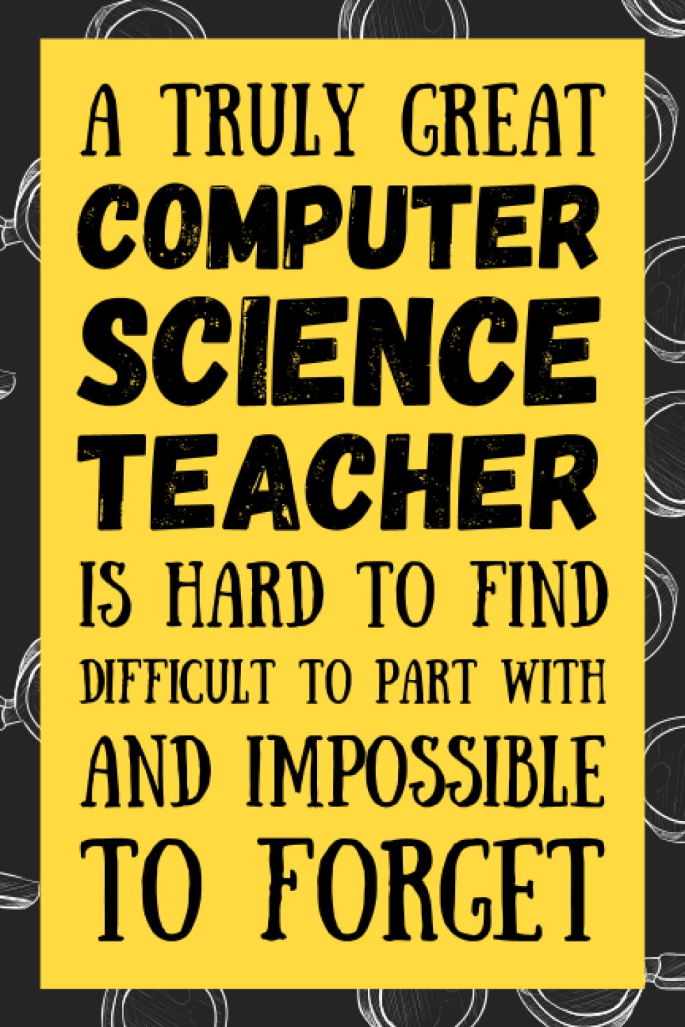 Computer Science Teacher Gifts: Blank Lined Journal Notebook, an Appreciation Thank You and Funny Gift for Computer Science Teachers