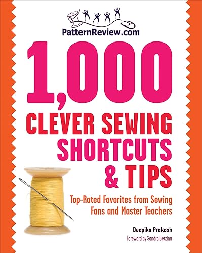 1,000 Clever Sewing Shortcuts & Tips Top-Rated Favorites from Sewing Fans and Master Teachers