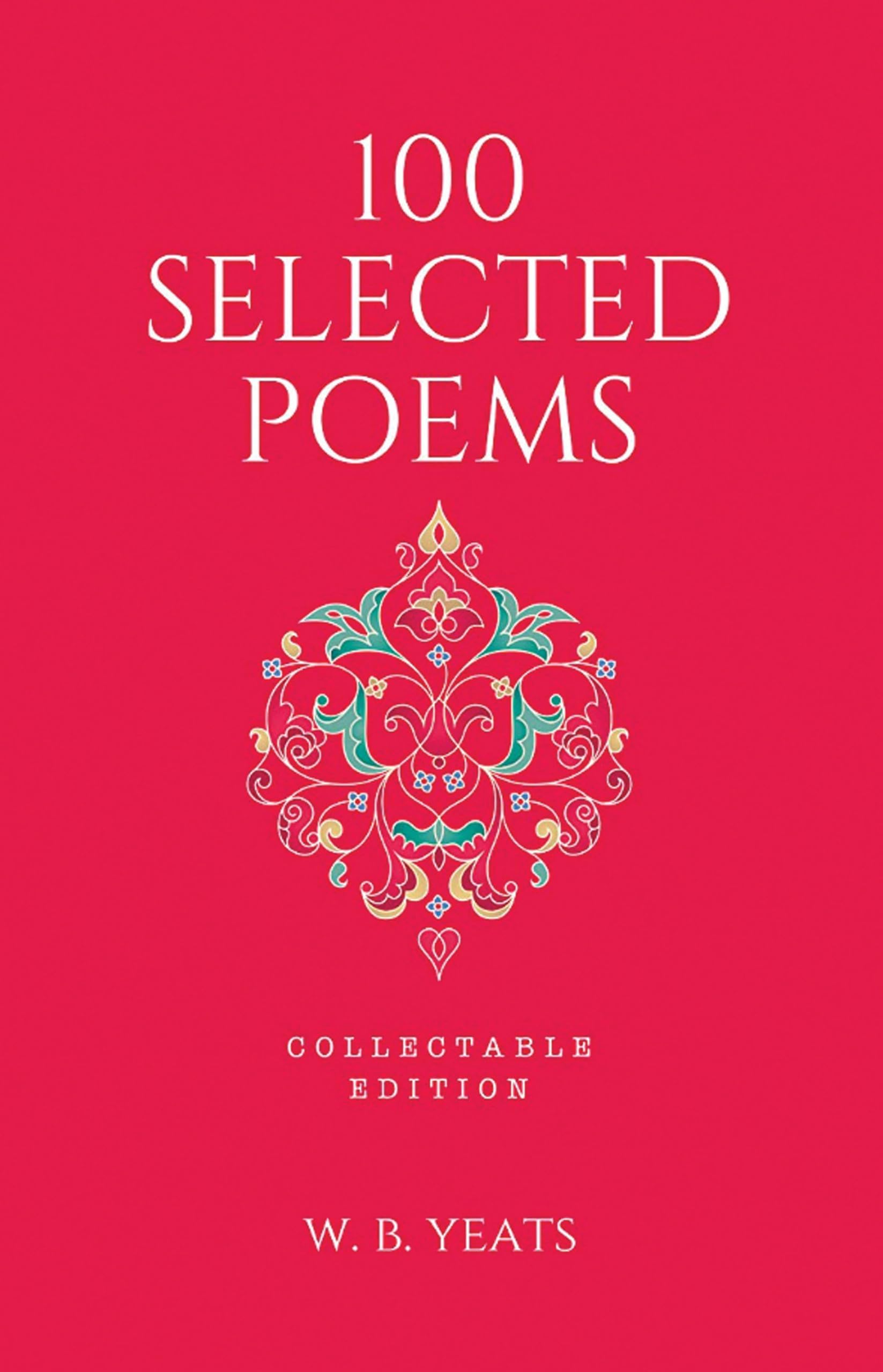 100 Selected Poems, W. B. Yeats - Collectable Hardbound Edition
