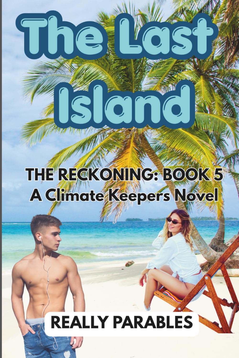 THE LAST ISLAND: A CLIMATE KEEPERS NOVEL BOOK 5