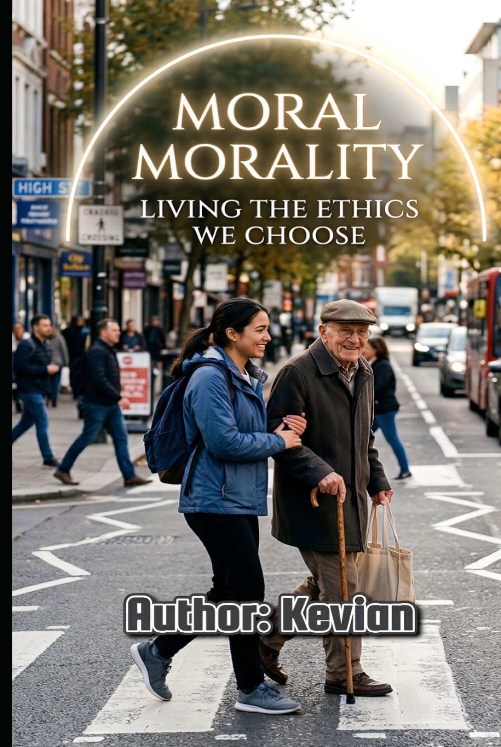 MORAL MORALITY: ‘LIVING THE ETHICS WE CHOOSE’