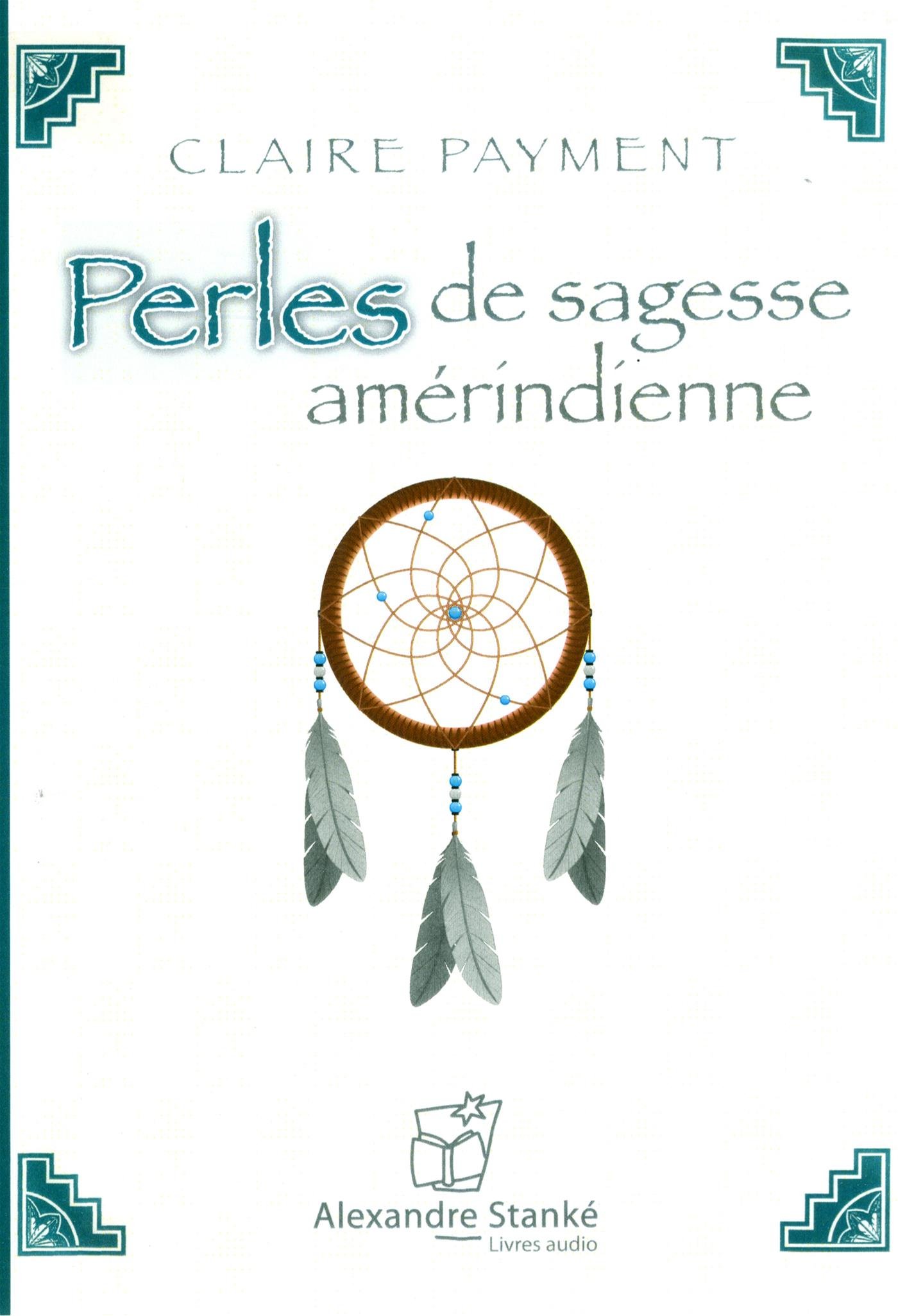 Perles de sagesse amérindienne: CD - MP3 [Paperback] Payment, Claire