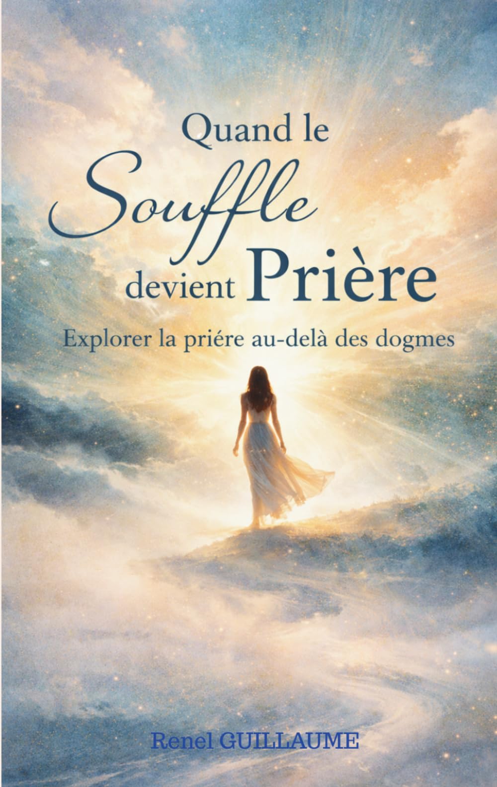 Quand le Souffle devient Prière: Explorer la prière au-delà des dogmes
