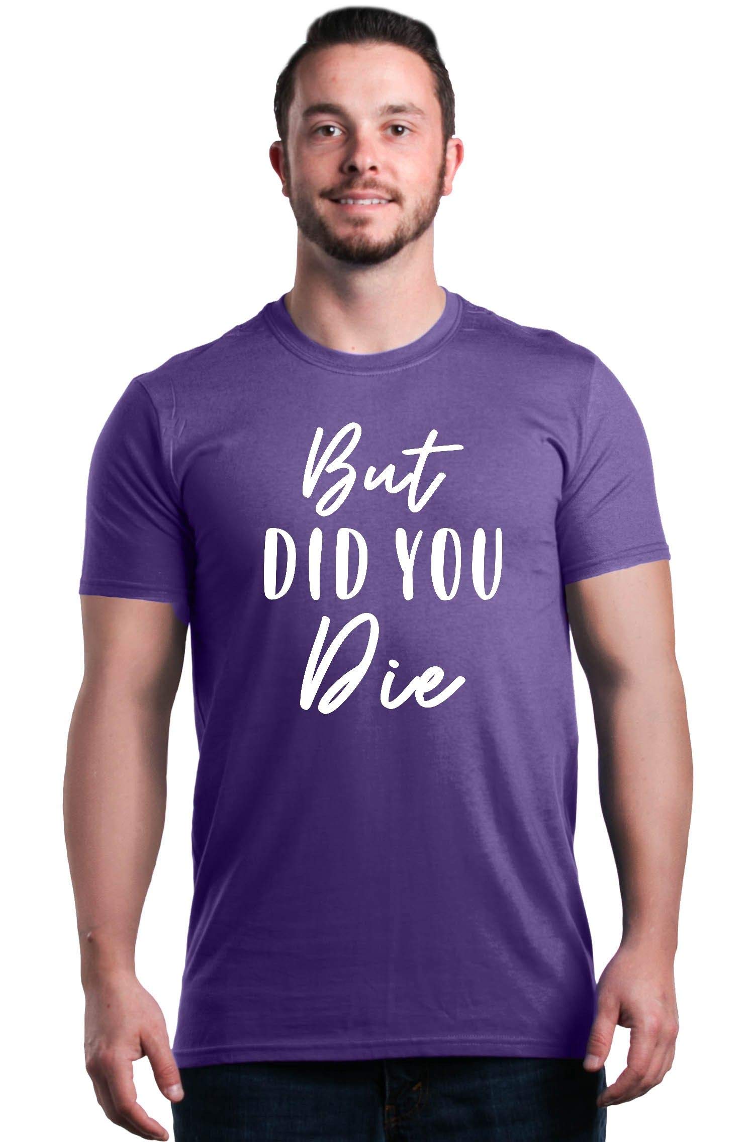 Shop4ever But Did You - Camiseta