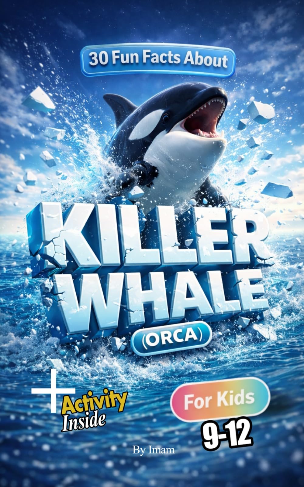 Amazing Orcas!: 30 Fun Facts About Killer Whales for Kids for age 9-12 | A Colorful Ocean Animal Picture Book (Animal Facts Series 9-12)