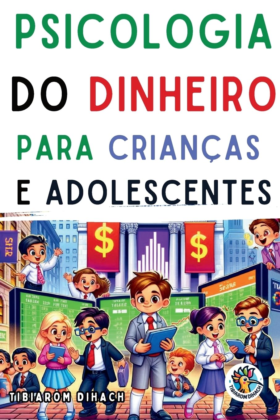 Psicologia do dinheiro Para crianças e adolescentes: Dicas importantes de vida para adolescentes