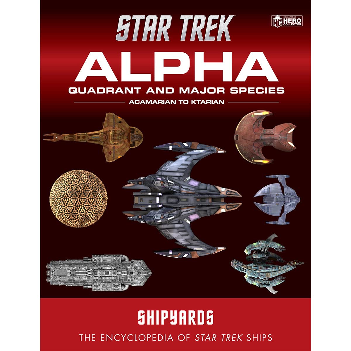 Star Trek Shipyards: Alpha Quadrant and Major Species Volume 1: Acamarian to Ktarian Hardcover – May 17, 2022