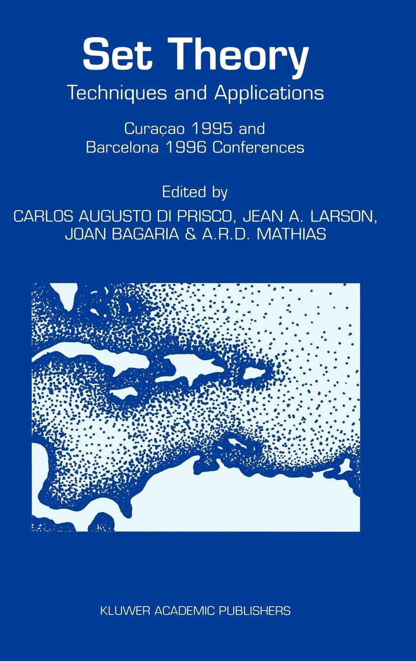 Set Theory: Techniques and Applications Curaçao 1995 and Barcelona 1996 Conferences