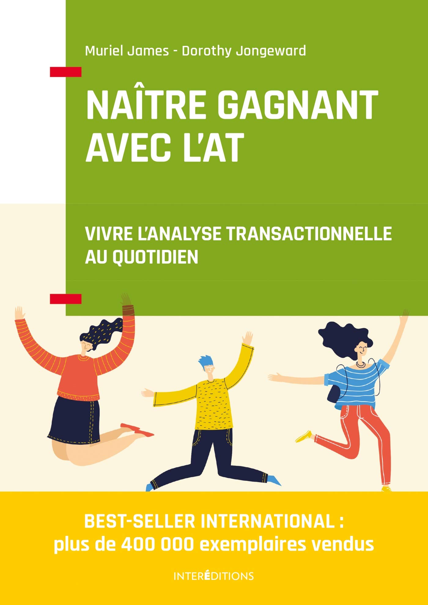 Naître gagnant avec l'AT - 2e éd. - Vivre l'Analyse Transactionnelle au quotidien: Vivre l'Analyse Transactionnelle au quotidien
