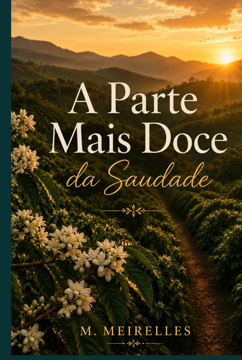 A Parte Mais Doce da Saudade: Poemas sobre memória, afeto e permanência