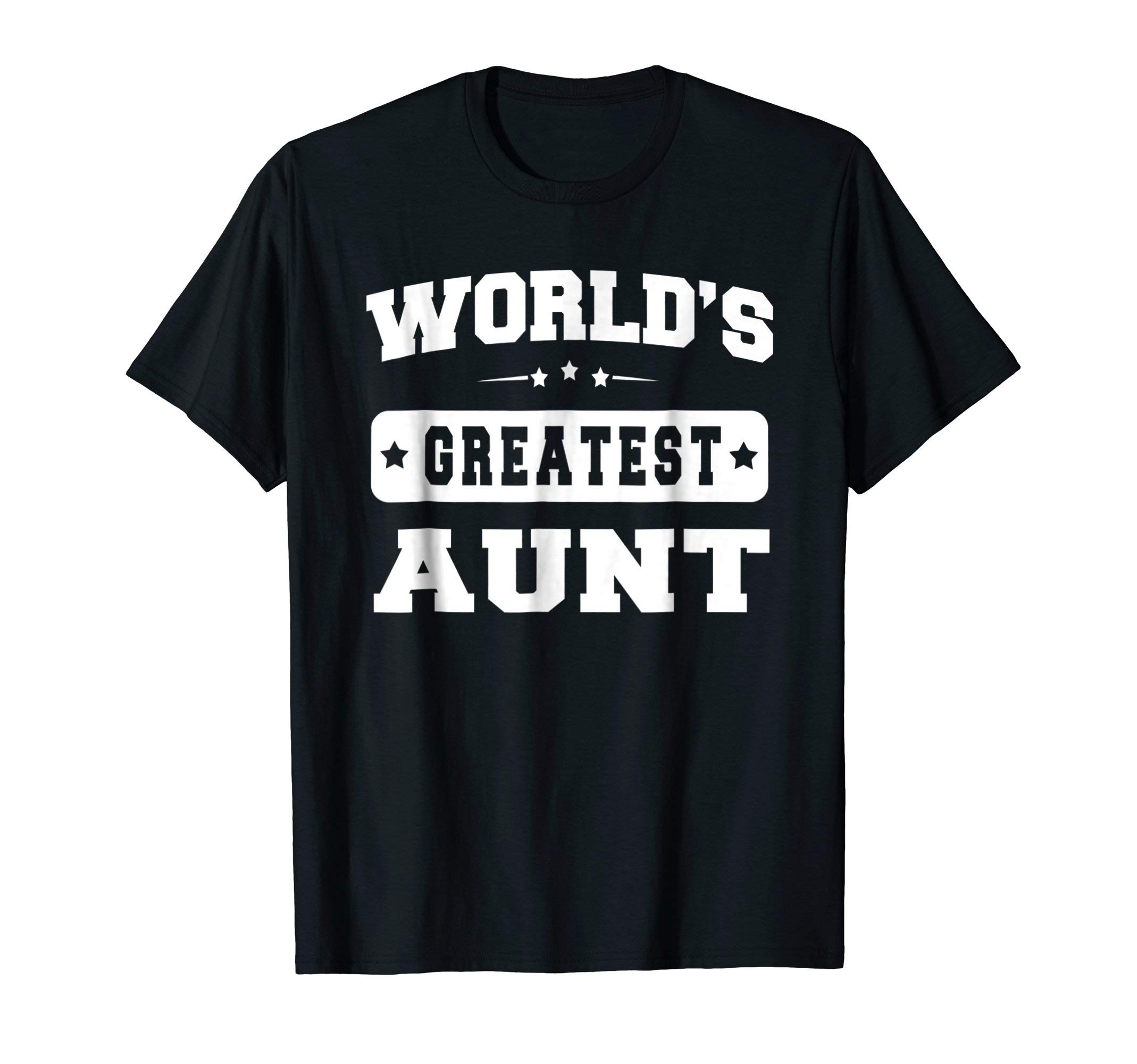 World's Greatest Aunt Relative Sibling Gift Idea T-shirt