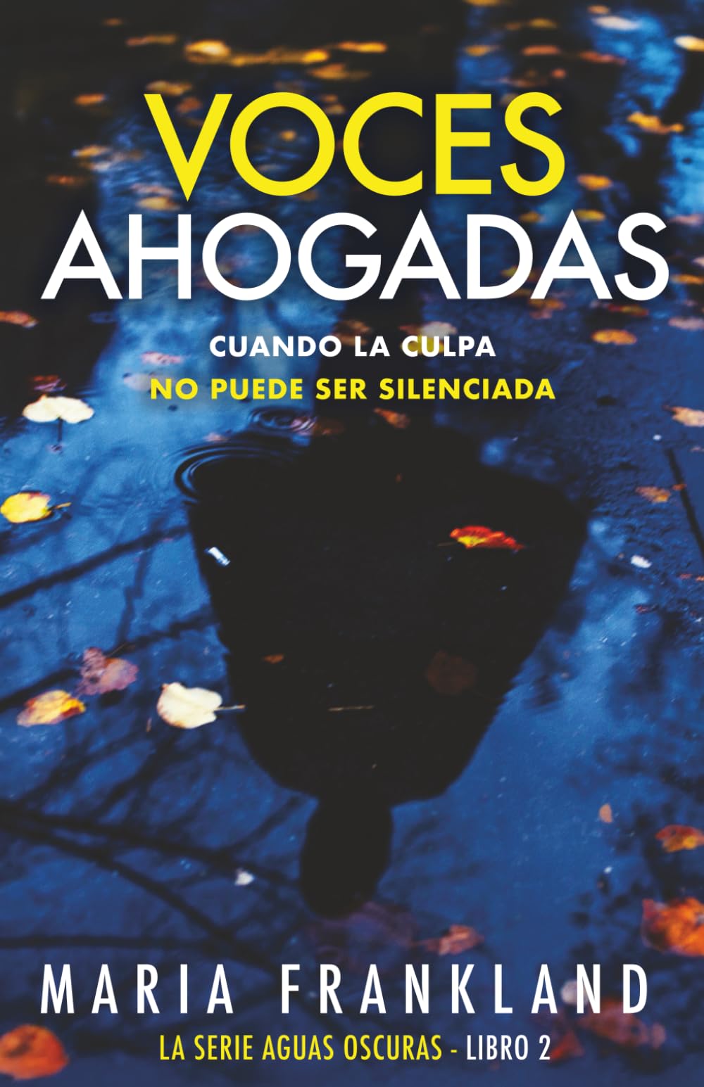 Voces Ahogadas: Cuando la culpa no puede ser silenciada (La Serie Aguas Oscuras)