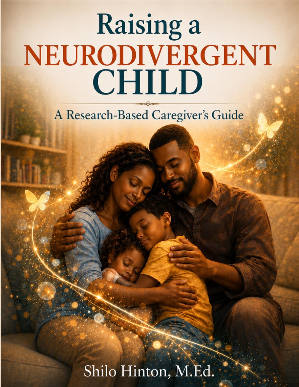 Raising a Neurodivergent Child: A Research-Based Caregiver’s Guide