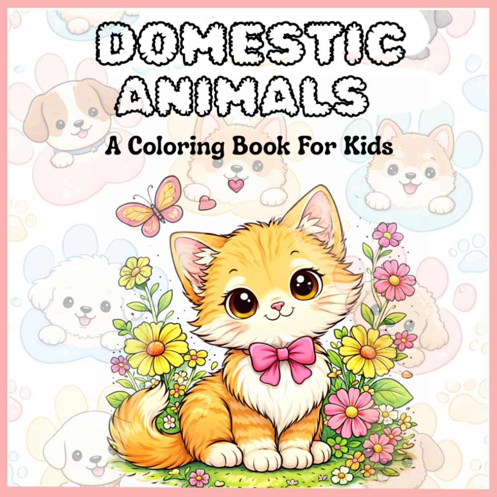 DOMESTIC ANIMALS: A Coloring Book for Kids