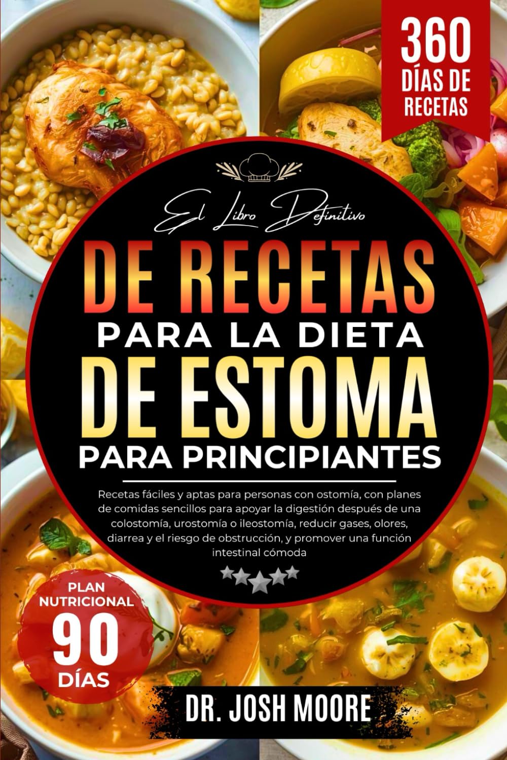 EL LIBRO DEFINITIVO DE RECETAS PARA LA DIETA DE ESTOMA PARA PRINCIPIANTES: Recetas fáciles y aptas para personas con ostomía, con planes de comidas ... la....promover una función intestinal cómoda