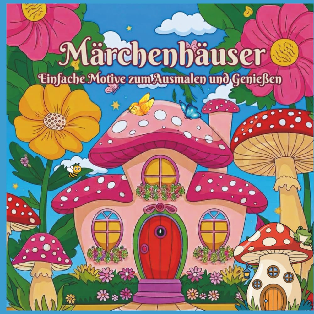 Märchenhäuser - Malbuch für Mädchen 6–9 Jahre: 50 süße Häuser zum Ausmalen | Märchenhafte & gemütliche Illustrationen | 8,5 x 8,5 Zoll