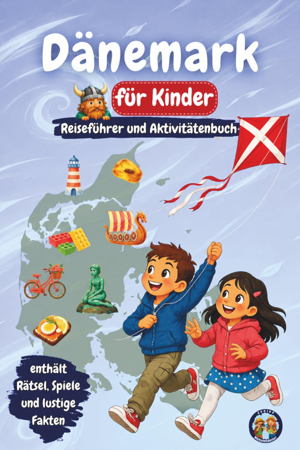 Dänemark für Kinder – Reiseführer und Aktivitätenbuch: Entdecke Wikinger, Schlösser, Küsten, Kultur und Traditionen Dänemarks durch Spiele, Rätsel und spannende Fakten (Junior Weltentdecker)