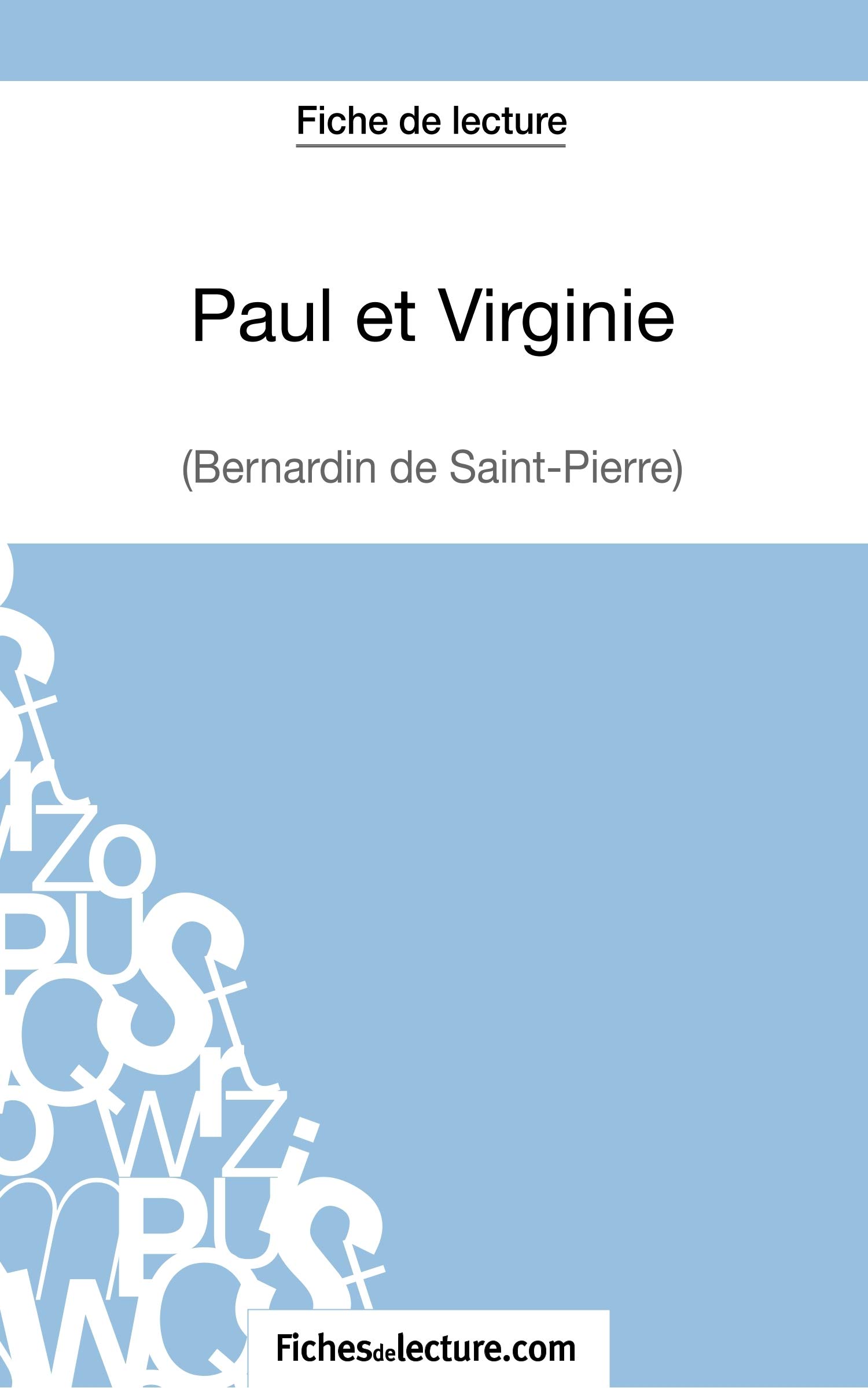 Paul et Virginie de Bernardin de Saint-Pierre (Fiche de lecture): Analyse complète de l'oeuvre