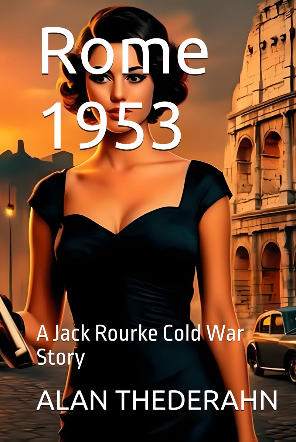 Rome 1953: A Jack Rourke Cold War Story