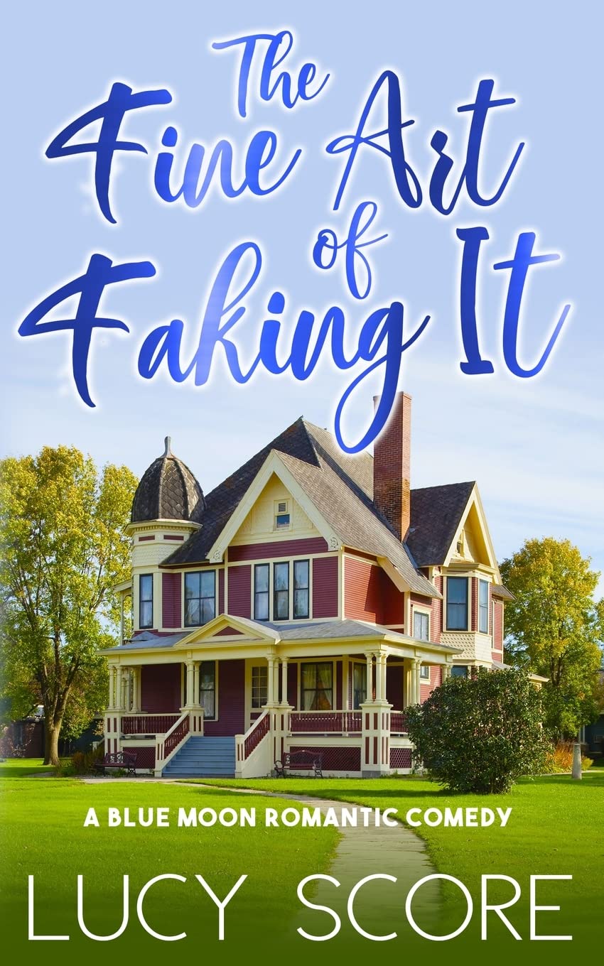 The Fine Art of Faking It: A Small Town Love Story: Volume 6 (Blue Moon)