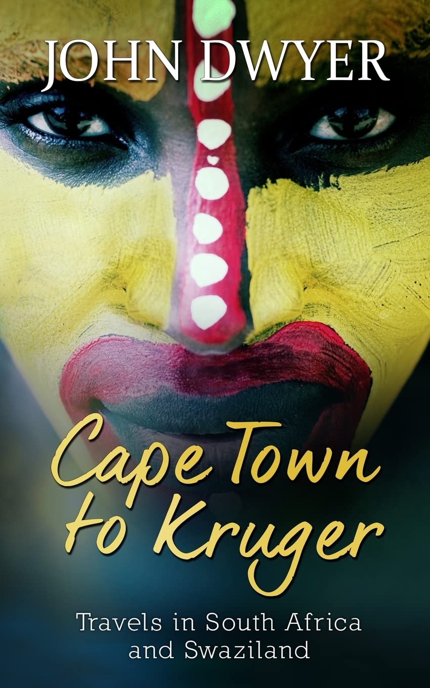 Cape Town to Kruger: Backpacker Travels in South Africa and Swaziland: 1 (Round the World Travel)