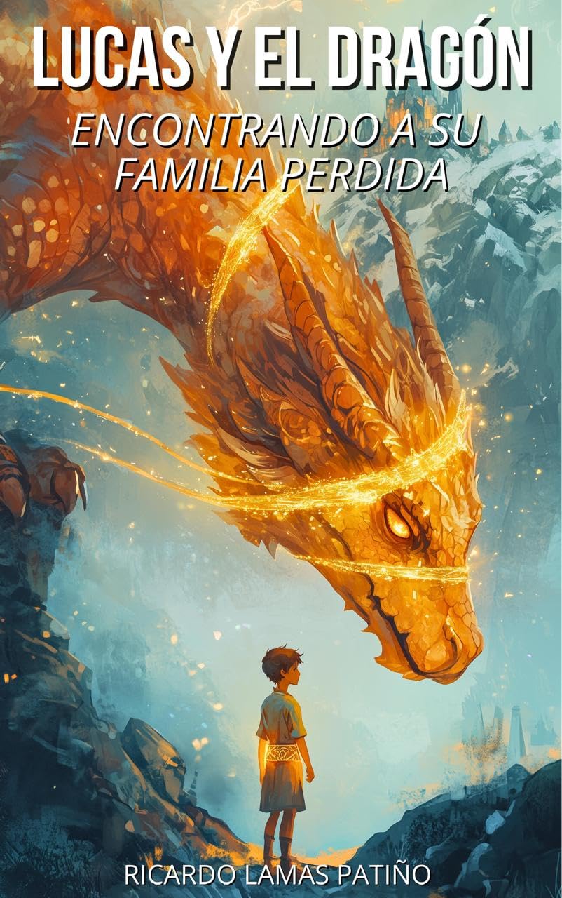 Lucas y el Dragon : Encontrando a su familia perdida (Spanish Edition)      Kindle Edition
