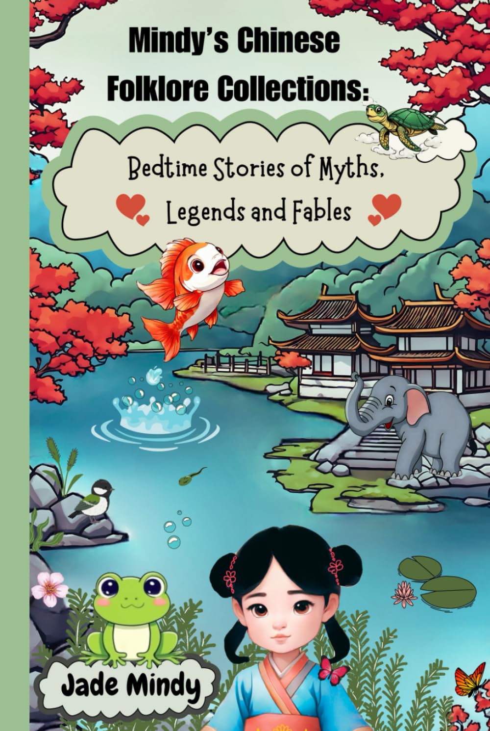 Mindy’s Chinese Folklore Collections: Bedtime Stories of Myths, Legends and Fables